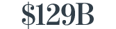 $129B