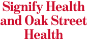 Signify Health and Oak Street Health